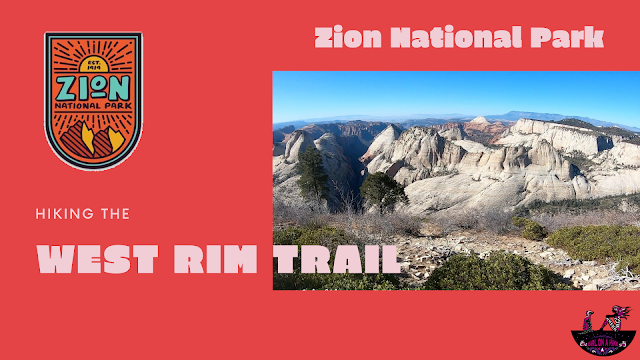 Hiking the West Rim Trail, Zion National Park