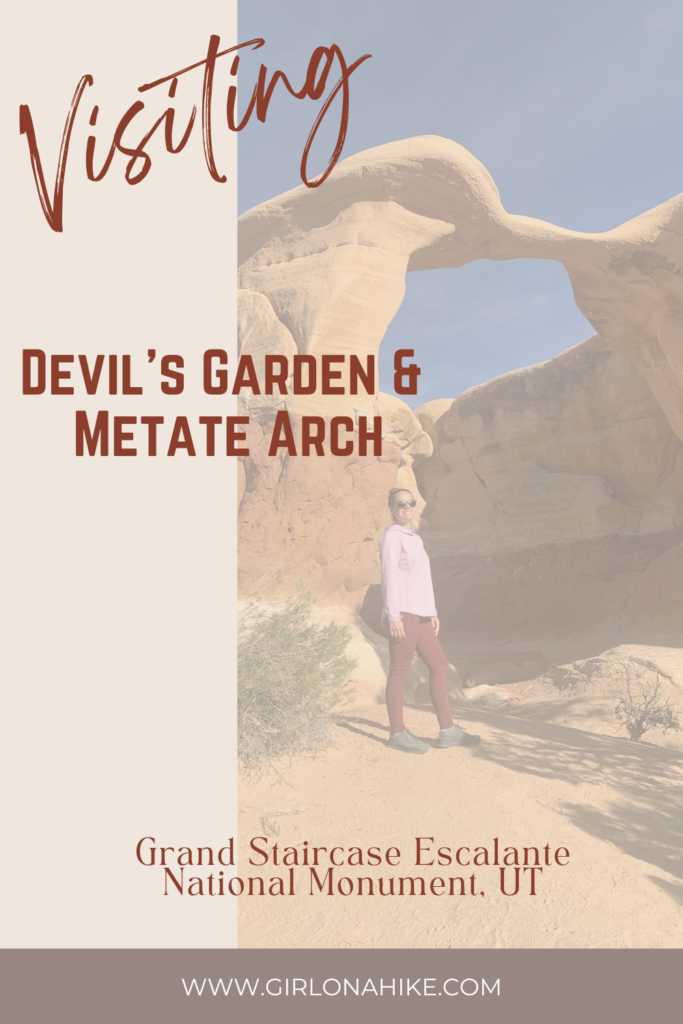 Visiting Devil's Garden & Metate Arch, Grand Staircase Escalante National Monument