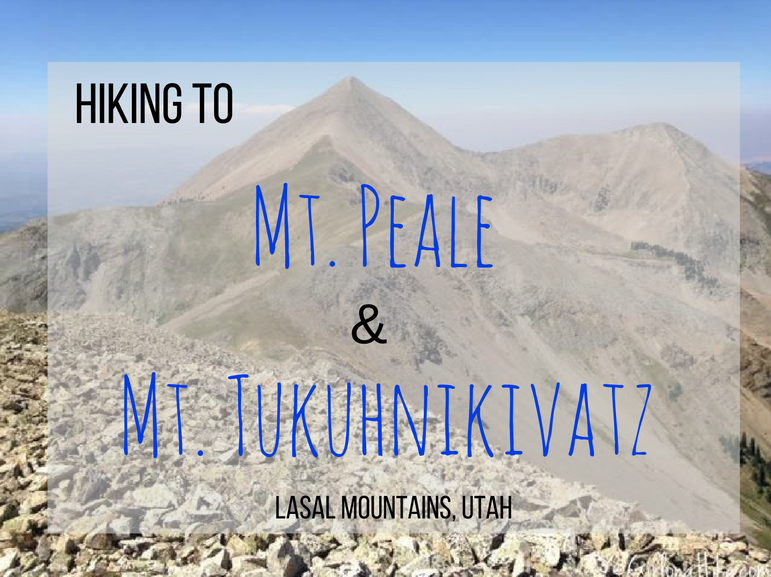 Hiking to Mt. Peale & Mt. Tukuhnikivatz, Utah Ultra Prominence Peaks