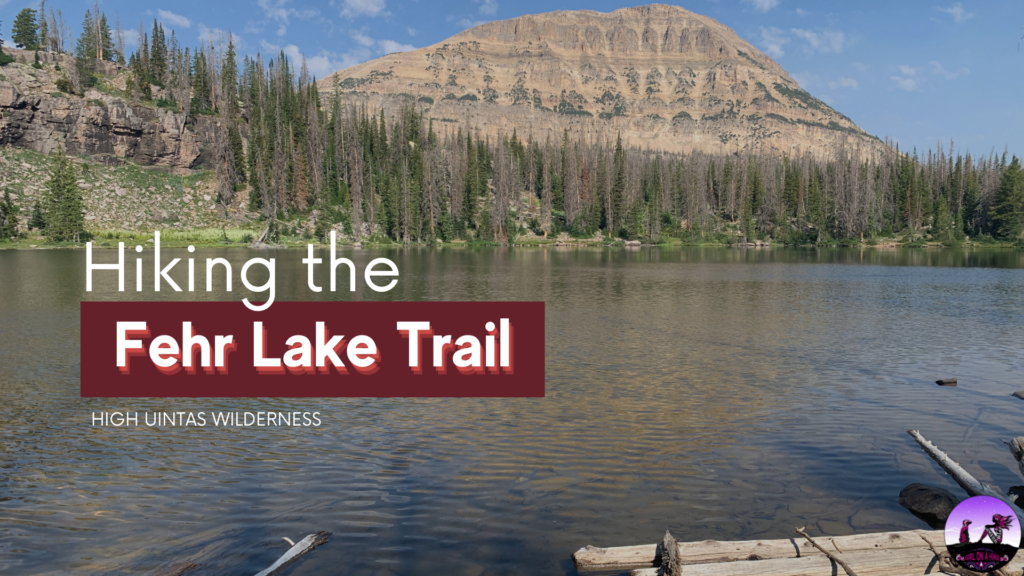 Hiking the Fehr Lake Trail, Uintas