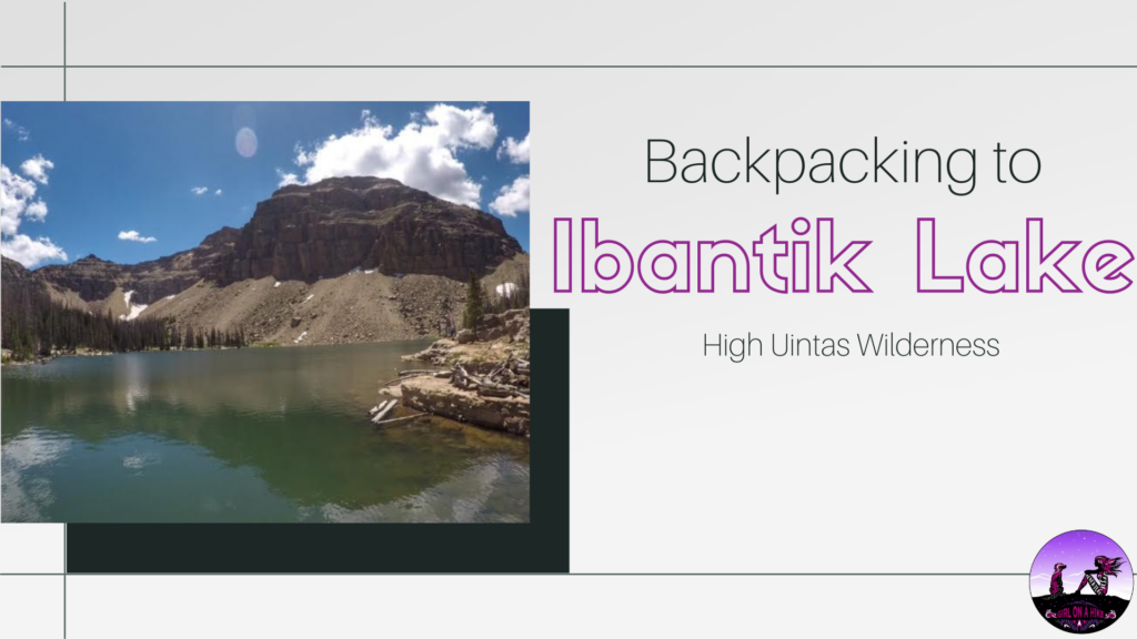 Backpacking to Ibantik Lake, Uintas