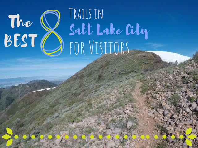 The BEST 8 Trails in SLC for Visitors!