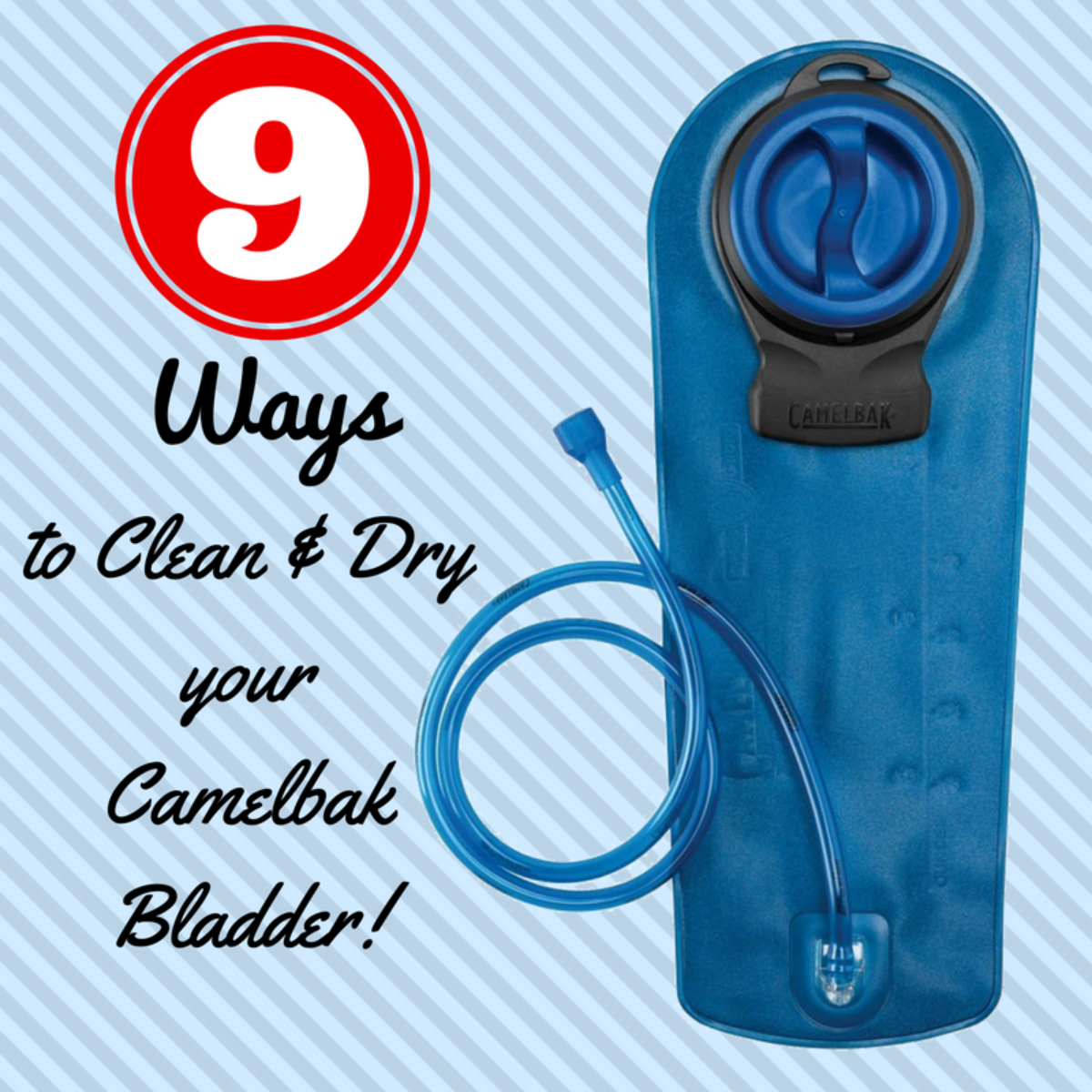 sejle Kør væk Huddle 9 Ways to Clean & Dry Your Camelbak Bladder Girl on a Hike