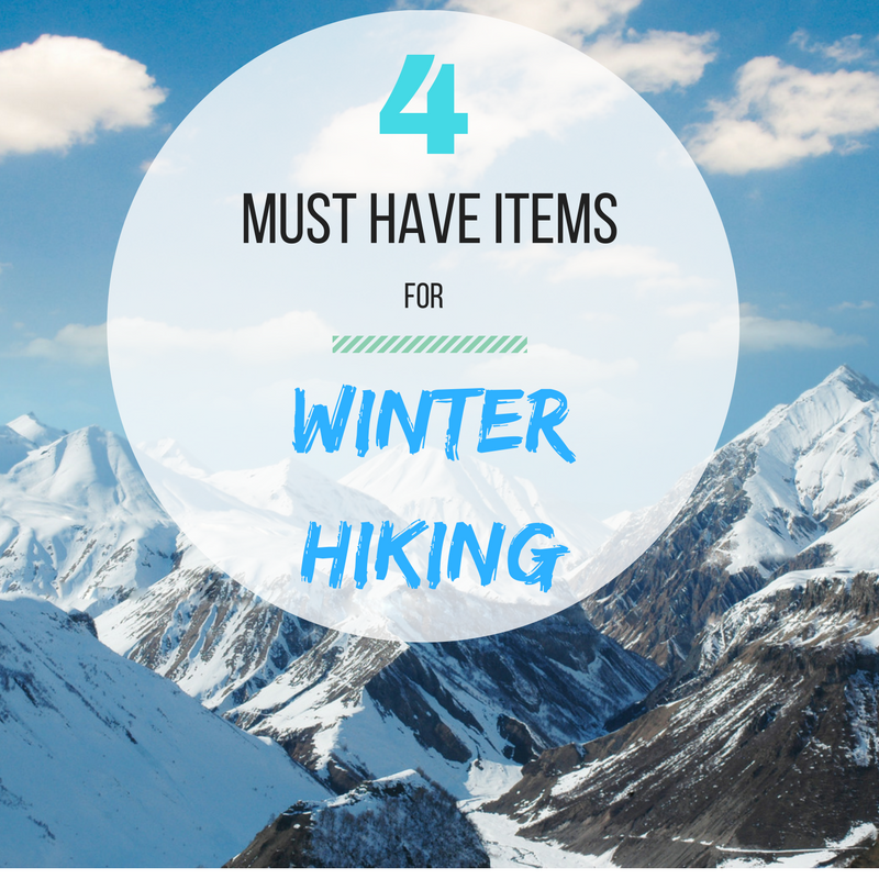 4 Must Hike Items for Winter Hiking, Essential Winter Hiking Gear