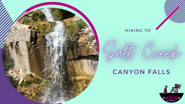 Hiking to Salt Creek Canyon Falls