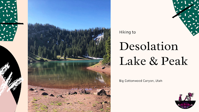 Hiking Desolation Lake & Peak