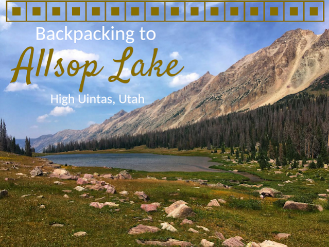 The Best Backpacking Trips in the Uintas, allsop lake uintas