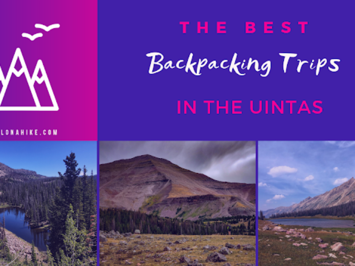 The Best Backpacking Trips in the Uintas Girl on a Hike