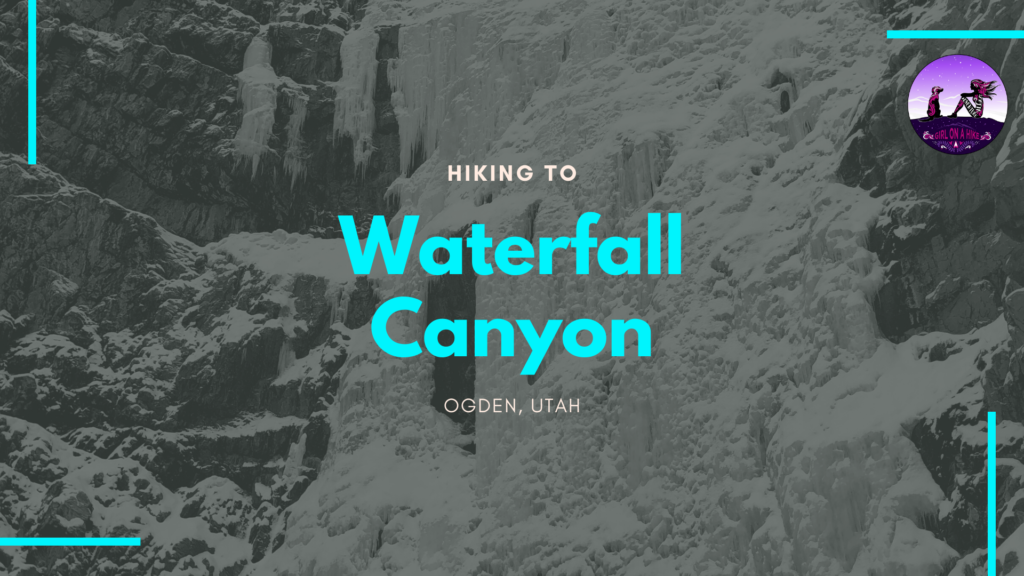 hike to Waterfall Canyon, ogden