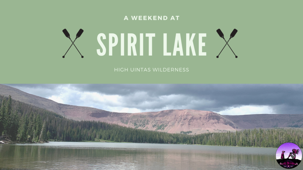 A Weekend at Spirit Lake, Uintas