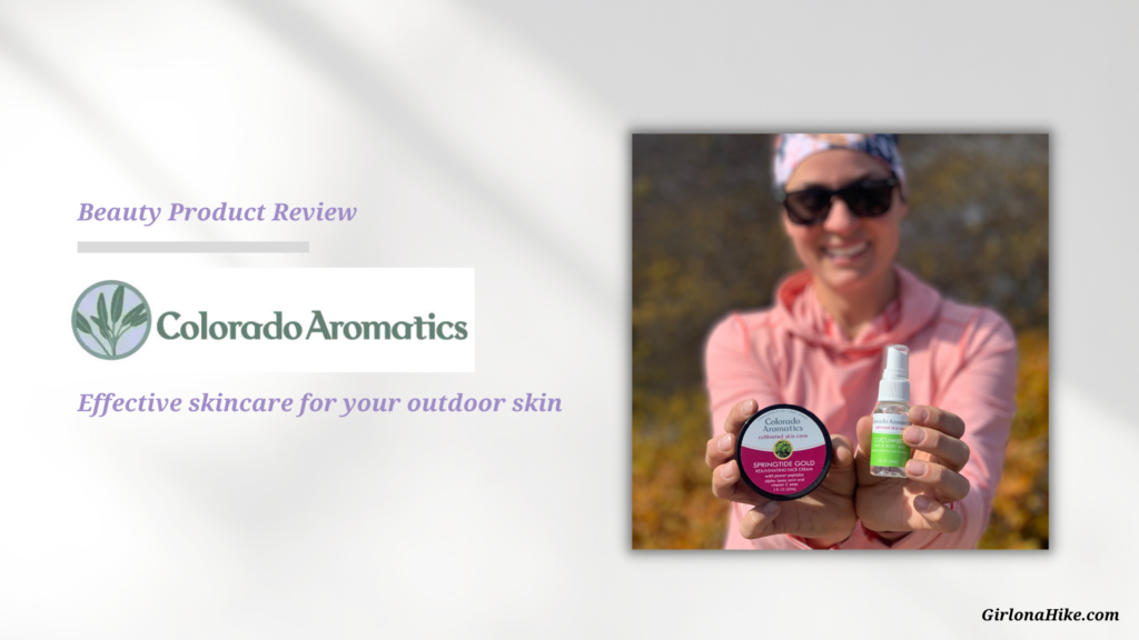 Gear Review: Colorado Aromatics Skincare