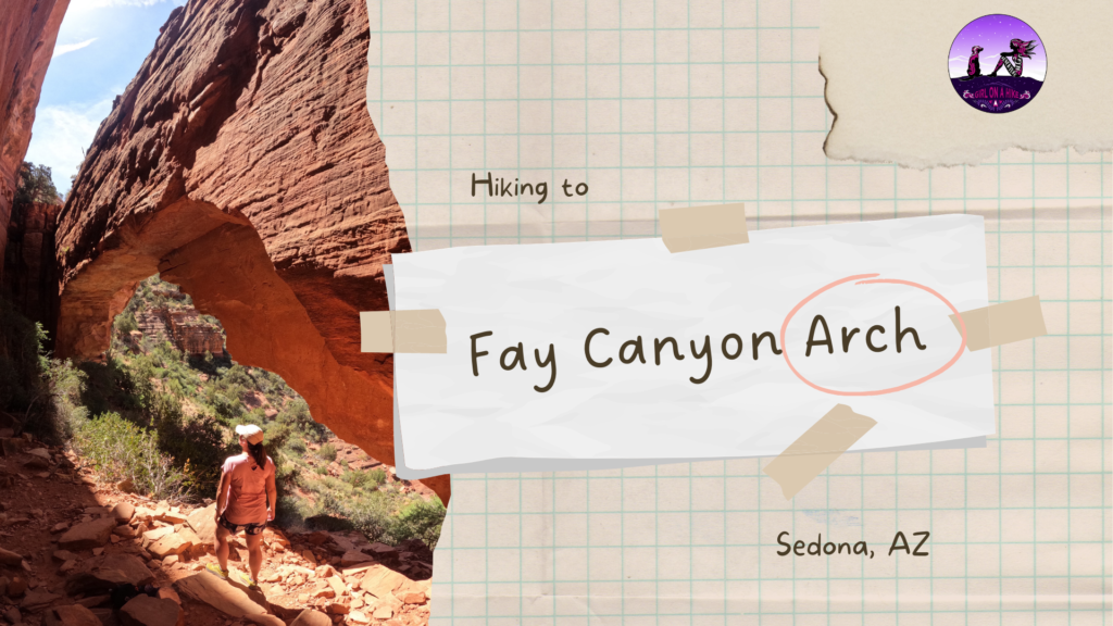 Hike to Fay Canyon Arch in Sedona, AZ