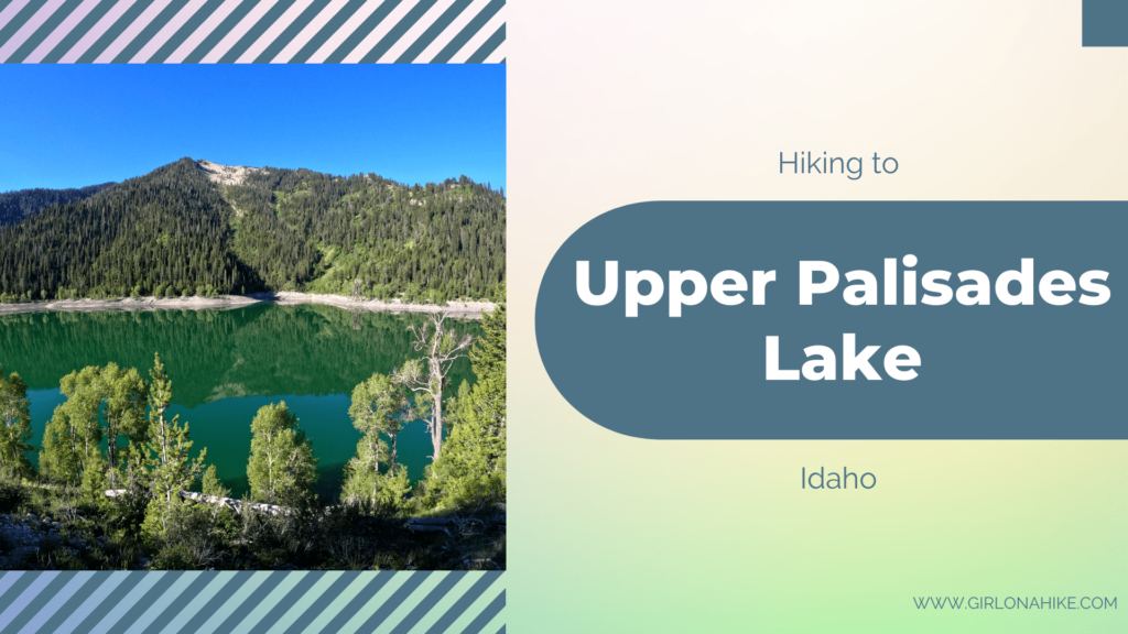 Hiking to Upper Palisades Lake, Idaho
