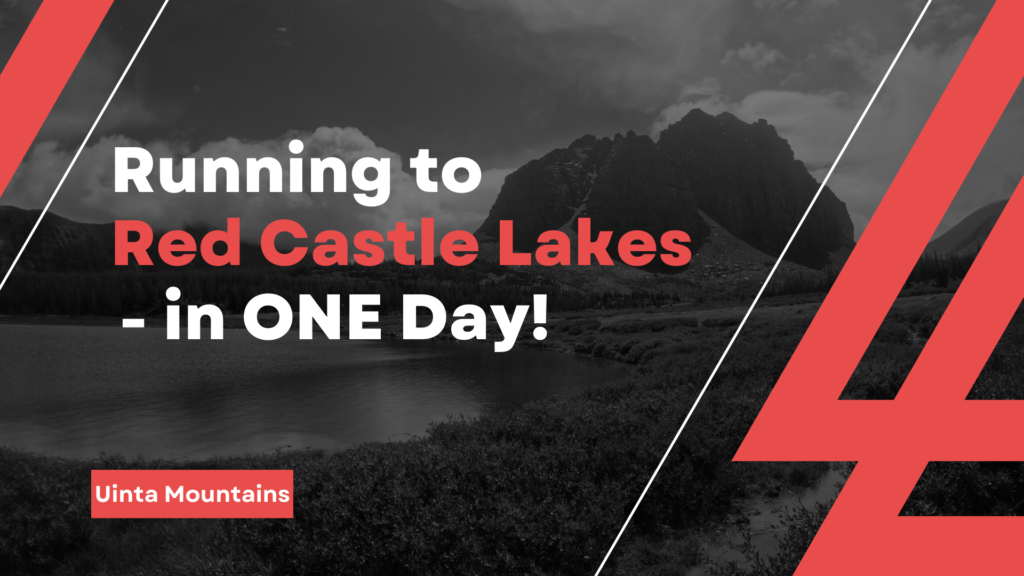 Running to Red Castle Lakes - in ONE Day!