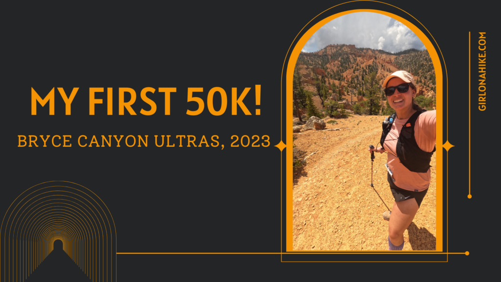 Running the Bryce Canyon Ultras 2023 - My first 50k!